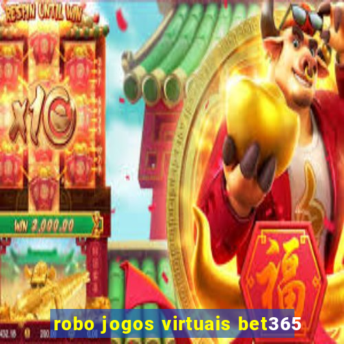 robo jogos virtuais bet365